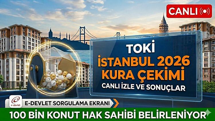 TOKİ İstanbul Kura Çekimi: Ev Sahibi Türkiye Heyecanı